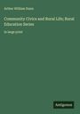 Arthur William Dunn: Community Civics and Rural Life; Rural Education Series, Buch