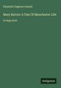 Elizabeth Cleghorn Gaskell: Mary Barton: A Tale Of Manchester Life, Buch