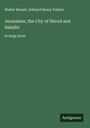 Walter Besant: Jerusalem, the City of Herod and Saladin, Buch