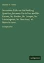 Charles N. Fowler: Seventeen Talks on the Banking Question; Between Uncle Sam and Mr. Farmer, Mr. Banker, Mr. Lawyer, Mr. Laboringman, Mr. Merchant, Mr. Manufacturer, Buch