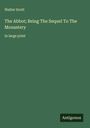 Walter Scott: The Abbot; Being The Sequel To The Monastery, Buch