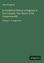 John Stoughton: Ecclesiastical History of England; In Five Volumes, The Church of the Commonwealth, Buch