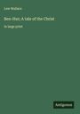 Lew Wallace: Ben-Hur; A tale of the Christ, Buch
