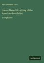 Paul Leicester Ford: Janice Meredith: A Story of the American Revolution, Buch