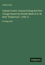 James Cook: Captain Cook's Journal During His First Voyage Round the World; Made in H. M. Bark "Endeavour", 1768-71, Buch