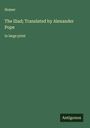 Homer: The Iliad; Translated by Alexander Pope, Buch