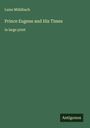 Luise Mühlbach: Prince Eugene and His Times, Buch