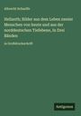 Albrecht Schaeffe: Helianth; Bilder aus dem Leben zweier Menschen von heute und aus der norddeutschen Tiefebene, In Drei Bänden , Buch