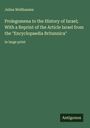 Julius Wellhausen: Prolegomena to the History of Israel; With a Reprint of the Article Israel from the "Encyclopaedia Britannica", Buch