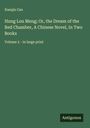Xueqin Cao: Hung Lou Meng; Or, the Dream of the Red Chamber, A Chinese Novel, In Two Books, Buch