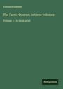 Edmund Spenser: The Faerie Queene; In three volumes, Buch
