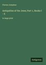 Flavius Josephus: Antiquities of the Jews; Part 1, Books I - X, Buch