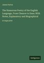 James Parton: The Humorous Poetry of the English Language, From Chaucer to Saxe; With Notes, Explanatory and Biographical, Buch