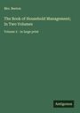 Beeton: The Book of Household Management; In Two Volumes, Buch