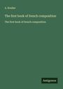 A. Roulier: The first book of french composition, Buch