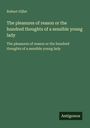 Robert Gillet: The pleasures of reason or the hundred thoughts of a sensible young lady, Buch