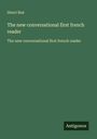 Henri Bué: The new conversational first french reader, Buch