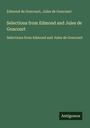 Edmond De Goncourt: Selections from Edmond and Jules de Goncourt, Buch