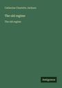 Catherine Charlotte Jackson: The old regime, Buch