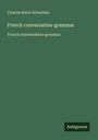 Charles Henri Schneider: French conversation-grammar, Buch