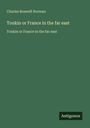 Charles Boswell Norman: Tonkin or France in the far east, Buch