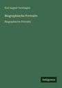 Karl August Varnhagen: Biographische Portraits, Buch