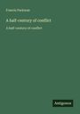 Francis Parkman: A half-century of conflict, Buch