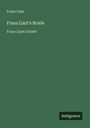 Franz Liszt: Franz Liszt's Briefe, Buch