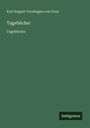 Karl August Varnhagen Von Ense: Tagebücher, Buch