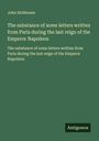 John Hobhouse: The substance of some letters written from Paris during the last reign of the Emperor Napoleon, Buch