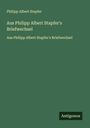 Philipp Albert Stapfer: Aus Philipp Albert Stapfer's Briefwechsel, Buch