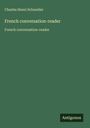 Charles Henri Schneider: French conversation-reader, Buch