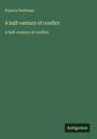 Francis Parkman: A half-century of conflict, Buch