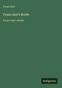 Franz Liszt: Franz Liszt's Briefe, Buch