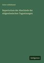 Autor unbekannt: Repertorium der Abschiede der eidgenössischen Tagsatzungen, Buch
