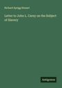 Richard Sprigg Steuart: Letter to John L. Carey on the Subject of Slavery, Buch