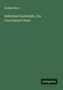 Richard Mant: Rubrickal Conformity, the Churchman's Duty, Buch