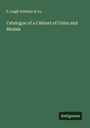 S. Leigh Sotheby & Co.: Catalogue of a Cabinet of Coins and Medals, Buch