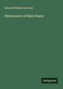 Edward William Harcourt: Maintenance of Main Roads, Buch