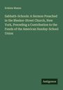 Erskine Mason: Sabbath-Schools: A Sermon Preached in the Bleeker-Street Church, New York, Preceding a Contribution to the Funds of the American Sunday-School Union, Buch