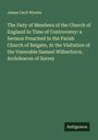 James Cecil Wynter: The Duty of Members of the Church of England In Time of Controversy: a Sermon Preached In the Parish Church of Reigate, At the Visitation of the Venerable Samuel Wilberforce, Archdeacon of Surrey, Buch