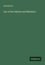 Anonymous: List of the Fellows and Members, Buch