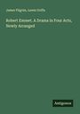 James Pilgrim: Robert Emmet. A Drama in Four Acts, Newly Arranged, Buch