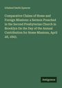 Ichabod Smith Spencer: Comparative Claims of Home and Foreign Missions: a Sermon Preached in the Second Presbyterian Church in Brooklyn On the Day of the Annual Contribution for Home Missions, April 2d, 1843., Buch