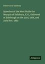 Robert Cecil Salisbury: Speeches of the Most Noble the Marquis of Salisbury, K.G., Delivered at Edinburgh on the 23rd, 24th, and 25th Nov. 1882, Buch