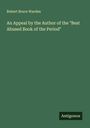 Robert Bruce Warden: An Appeal by the Author of the "Best Abused Book of the Period", Buch