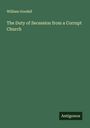 William Goodell: The Duty of Secession from a Corrupt Church, Buch