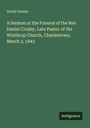 David Greene: A Sermon at the Funeral of the Rev. Daniel Crosby, Late Pastor of the Winthrop Church, Charlestown, March 3, 1843, Buch