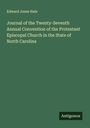 Edward Jones Hale: Journal of the Twenty-Seventh Annual Convention of the Protestant Episcopal Church in the State of North Carolina, Buch