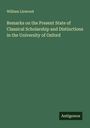 William Linwood: Remarks on the Present State of Classical Scholarship and Distinctions in the University of Oxford, Buch